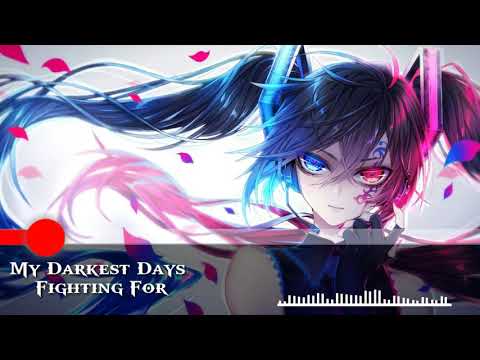 [Nightcore]-_-My_Darkest_Days