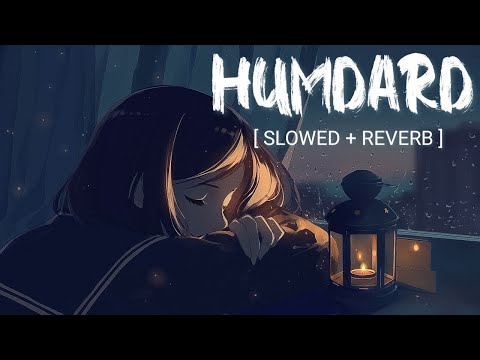 Hamdard | Slowed and Reverb (super) | Ek Villain | Arijit Singh | Mithoon