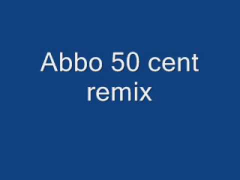 Funny abbo song 50 cent remix