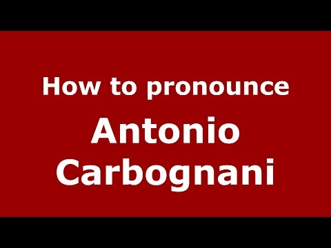 How to pronounce Antonio Carbognani (Spanish/Argentina) - PronounceNames.com