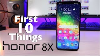 Honor 8X : First 10 Things To Do!