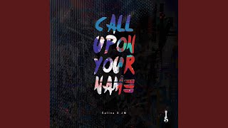 Call Upon Your Name
