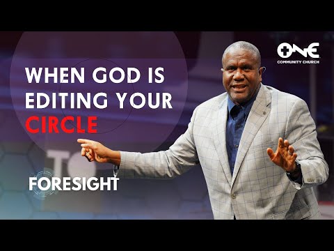 When God Is Editing Your Circle | A Message from Dr. Conway Edwards