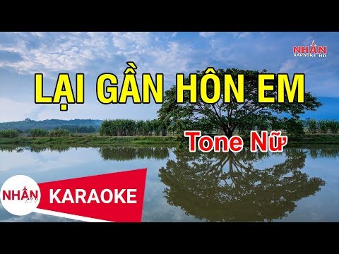 Lại Gần Hôn Em (Karaoke Beat) - Tone Nữ