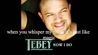 Now I Do - Tebey Lyrics Video