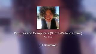 Pictures and Computers (Scott Weiland Cover)