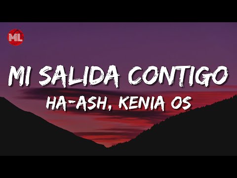 HA-ASH, Kenia OS - Mi Salida Contigo (Letra / Lyrics)