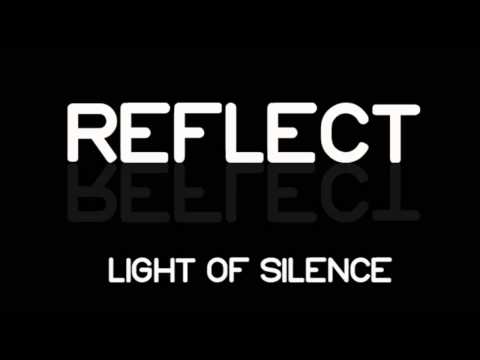 Reflect // Light of silence