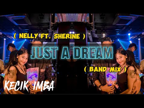 KECIK IMBA - Just A Dream ( BandMix )