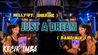 Download lagu KECIK IMBA - Just A Dream ( BandMix ) mp3