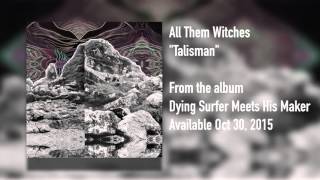 All Them Witches - "Talisman" [Audio FULL ALBUM]