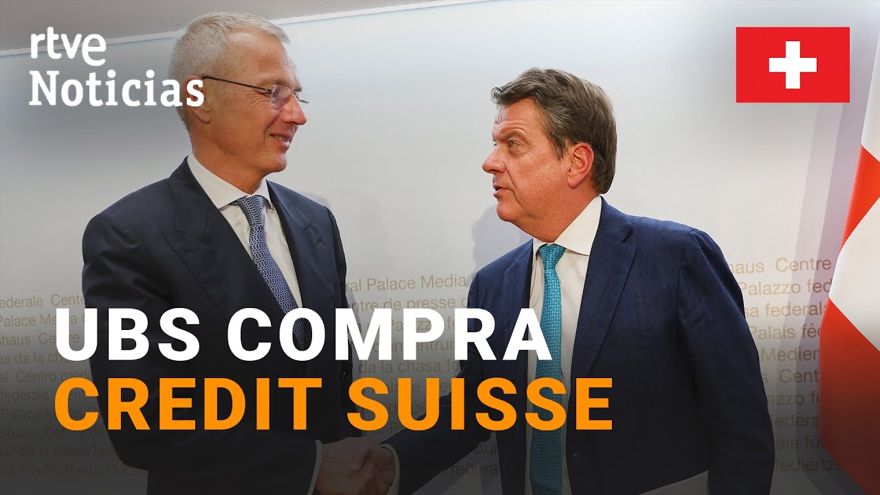 SUIZA: UBS acuerda COMPRAR Credit Suisse por 3.000 MILLONES DE EUROS para evitar su COLAPSO | RTVE