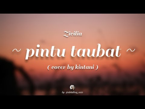 🎵 PINTU TAUBAT (Zivilia) 🏵️ |🎙️kintani | lirik