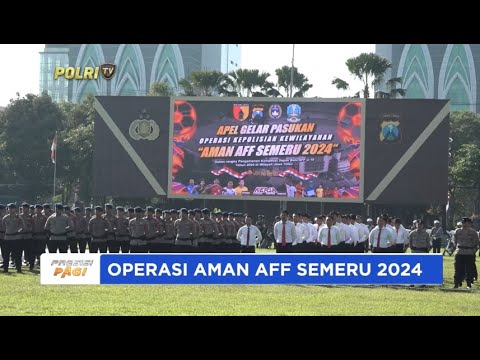 POLDA JATIM OPERASI AMAN AFF SEMERU 2024