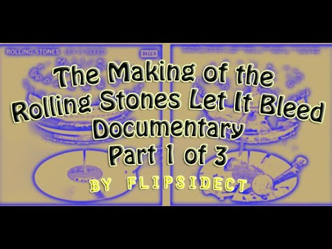 The Making of the Rolling Stones Let It Bleed: Documentary Part 1 of 3
