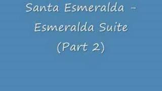 Santa Esmeralda - Esmeralda Suite (Part 2)