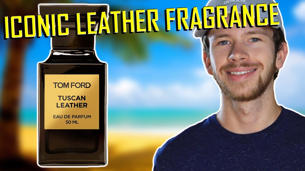 AN ICONIC FRAGRANCE | TOM FORD TUSCAN LEATHER FRAGRANCE REVIEW