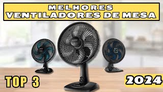 [CONFIRA] Top 3 MELHORES ventiladores de mesa custo benefício de 2024. Descubra qual o melhor modelo