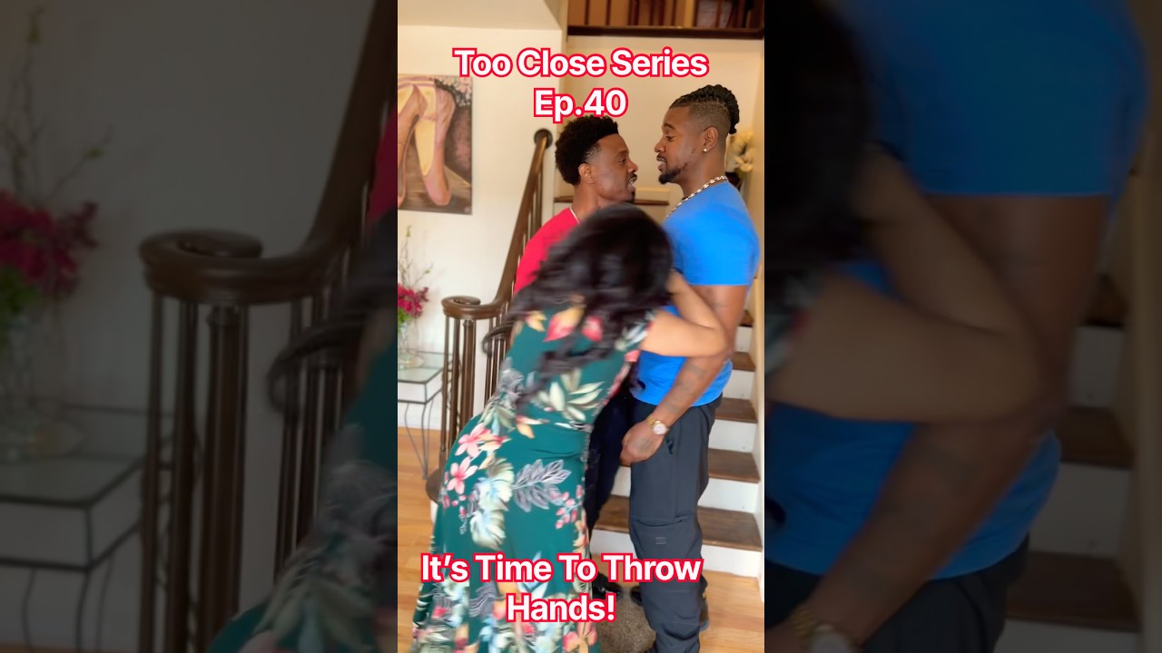 It’s time to THROW HANDS! #TooClose Ep.40 #relationships #awkward #viral #fypシ゚ Series