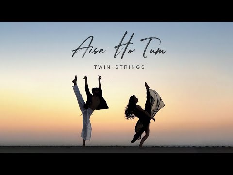 Aise Ho Tum - Twin Strings