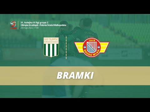 Bramki z meczu Olimpia Grudziądz - Polonia Środa Wielkopolska