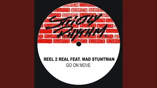 Go On Move (feat. The Mad Stuntman) (More Kicking Mix)
