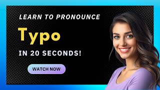 How to pronounce Typo