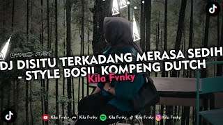 Download lagu DJ DISITU TERKADANG MERASA SEDIH - STYLE BOSIL KOMPENG DUTCH VIRAL TIKTOK 2025 mp3 Download lagu DJ DISITU TERKADANG MERASA SEDIH - STYLE BOSIL KOMPENG DUTCH VIRAL TIKTOK 2025 mp3