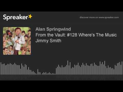 From the Vault: #128 Where's The Music Jimmy Smith