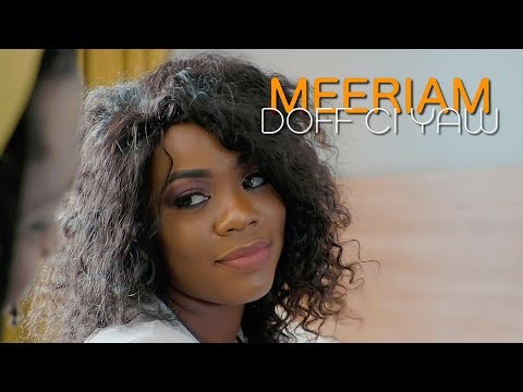 Meeriam - Doff Ci Yaw - Clip Officiel