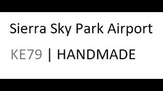 KE79 - Sierra Sky Park Airport  video