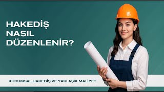 Bölüm 23 – Hakediş Nasıl Düzenlenir? (TBF) | Kurumsal Hakediş ve Yaklaşık Maliye
