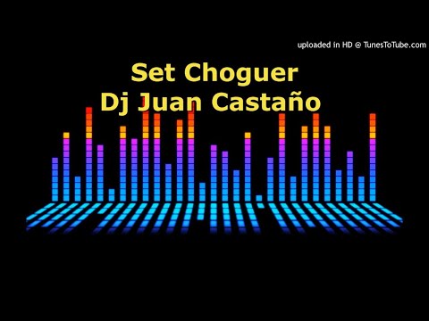 SET CHOGUER -DJ JUAN CASTAÑO 2021