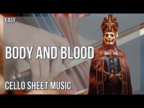 Cello Sheet Music: How to play Body And Blood by Ghost
