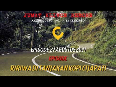 Jumat Kliwon Radio Cosmo Episode RIRIWA TANJAKAN KOPI CIJAPATI