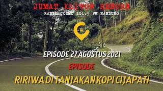 Download lagu Jumat Kliwon Radio Cosmo Episode RIRIWA TANJAKAN KOPI CIJAPATI mp3