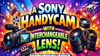 A Sony Handycam with Interchangeable Lens