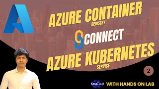 The Ultimate Guide to Azure Container Registry and AKS