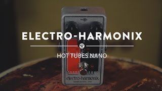 Video thumbnail for Electro-Harmonix Hot Tubes Nano | Reverb Demo Video by Reverb