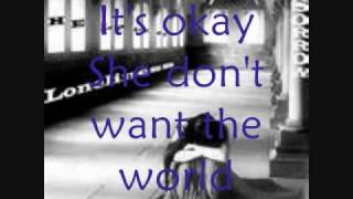 she don&#39;t want the world 3 doors down w/lyrics