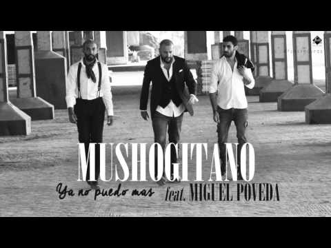 Mushogitano feat. Miguel Poveda - Ya no puedo más (Single Oficial)