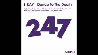 E-KAY - Dance to the death  (Original mix)