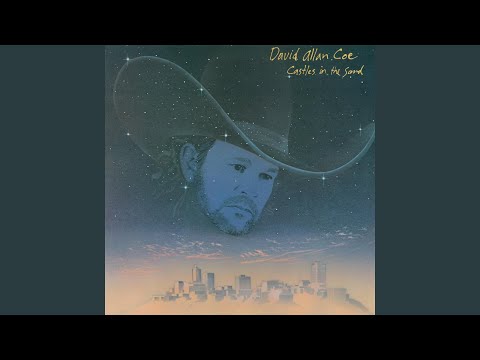 Castles in the Sand - David Allan Coe