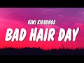 Bad Hair Day (Sped Up / TikTok Remix) Lyrics "mousse ain't sticking water ain't slicking"