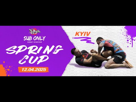 [Mat 2] SUB ONLY CHAMPIONSHIP - SPRING CUP KYIV