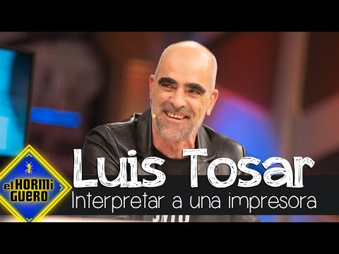 Luis Tosar ha interpretado a una impresora - El Hormiguero