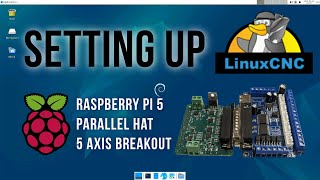 Setting Up LinuxCNC for the Raspberry Pi Parallel Hat and 5 Axis Breakout Board