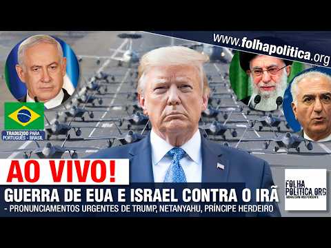 AO VIVO: GUERRA DE EUA E ISRAEL CONTRA O IRÃ - PRONUNCIAMENTOS URGENTES DE TRUMP, NETANYAHU, PRÍN...