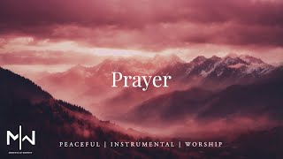 Prayer | Soaking Worship Music Into Heavenly Sounds // Instrumental Soaking Worship