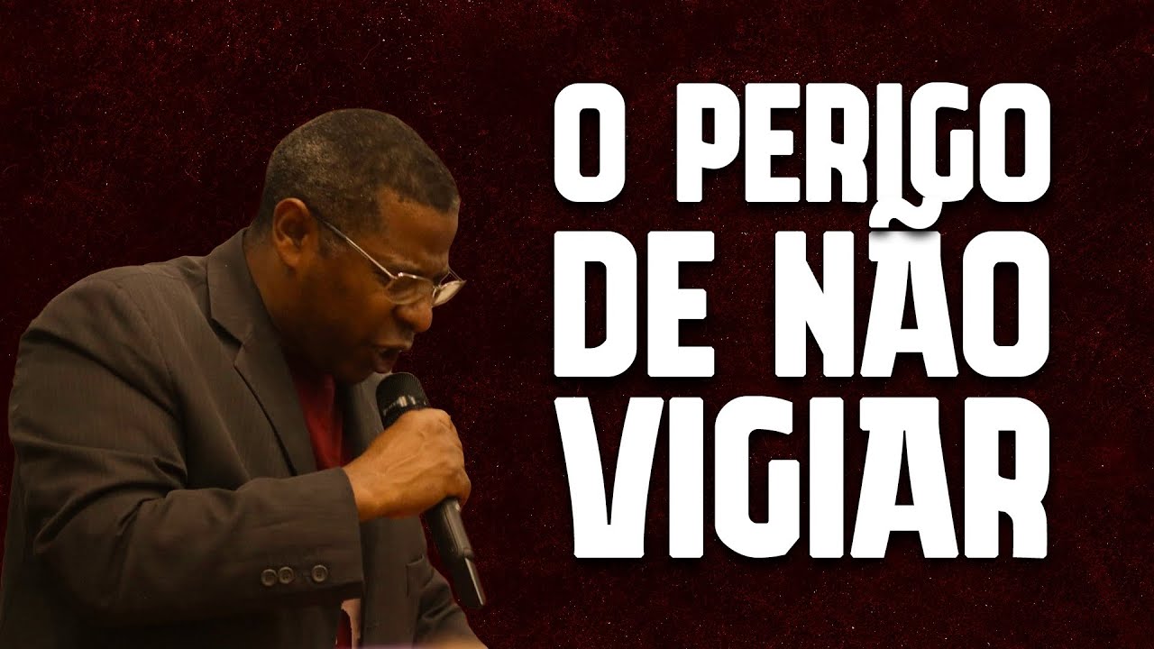 O PERIGO DE NÃO VIGIAR (MINISTRAÇÃO COMPLETA)- PR. OSIEL GOMES